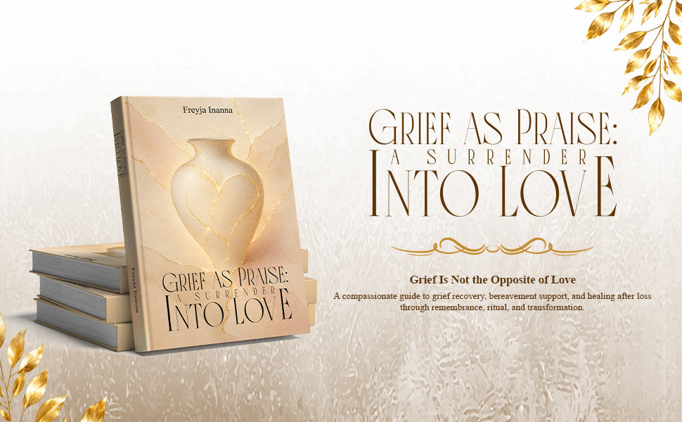 Grief as Praise: A Surrender Into Love - book - updated cover
